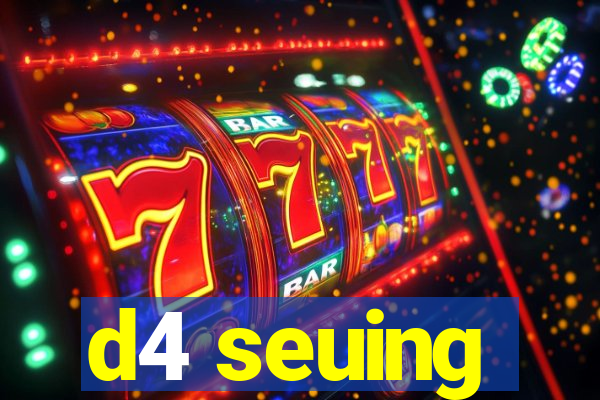 d4 seuing